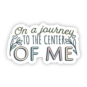 On a Journey to the Center of Me Mental Health Sticker