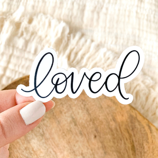 Loved Quote Sticker 3x2in.