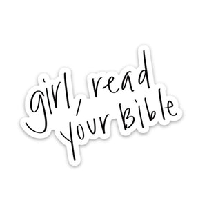 Girl, read your Bible Sticker